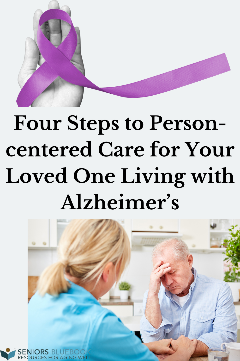 Four Steps to Person-centered Care for Your Loved One Living with Alzheimer’s